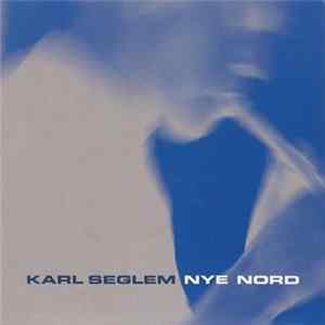 Karl Seglem - Nye Nord FLAC