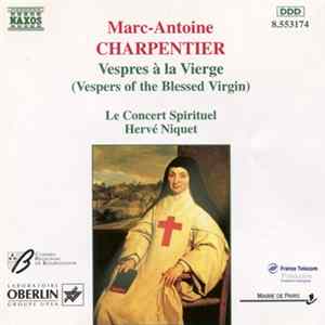 Marc-Antoine Charpentier, Le Concert Spirituel, Hervé Niquet - Vespres À La Vierge FLAC