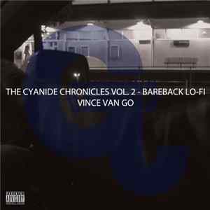 Vince Van Go - The Cyanide Chronicles Vol. 2 - Bareback Lo​-​Fi FLAC