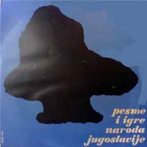 Various - Pesme I Igre Naroda Jugoslavije (Srbije, Vojvodine, Makedonije, Kosmeta, Bosne, Slavonije I Međumurja) FLAC