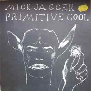 Mick Jagger - Primitive Cool FLAC