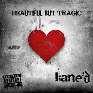Kane’d - Beautiful But Tragic FLAC
