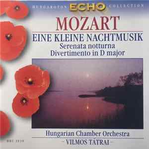 Mozart, Hungarian Chamber Orchestra, Vilmos Tátrai - Eine KleineNachtmusik - Serenata Notturna - Divertimento In D Major FLAC