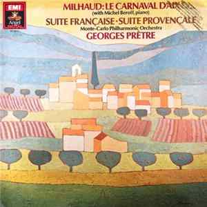 Milhaud, Monte-Carlo Philharmonic Orchestra, Georges Prêtre - Le Carnaval D'Aix / Suite Française / Suite Provençale FLAC