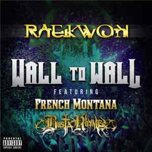 Raekwon Feat. French Montana & Busta Rhymes - Wall To Wall FLAC