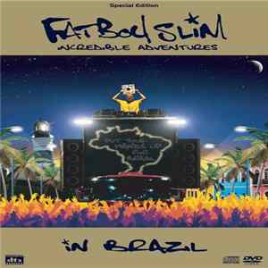 Fatboy Slim - Incredible Adventures In Brazil FLAC