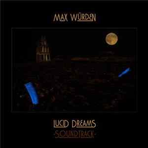 Max Würden - Lucid Dreams (Soundtrack) FLAC