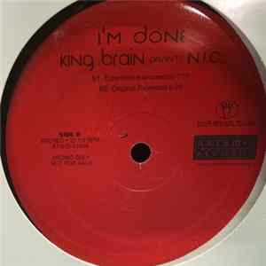 King Brain Presents N.I.C. - I'm Done FLAC
