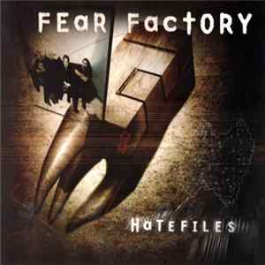 Fear Factory - Hatefiles FLAC