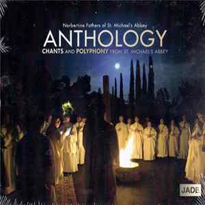 Norbertine Fathers Of St. Michael's Abbey - Anthology (Chants And Polyphony From St. Michael's Abbey) FLAC