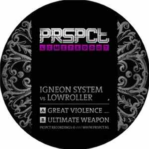 Igneon System vs Lowroller - Great Violence / Ultimate Weapon FLAC
