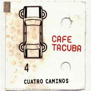 Cafe Tacuba - Cuatro Caminos FLAC