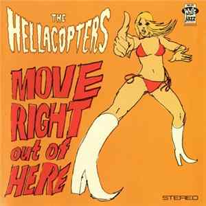 The Hellacopters - Move Right Out Of Here FLAC