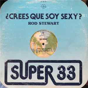 Rod Stewart - Da' Ya' Think I'm Sexy FLAC