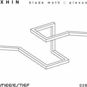 Xhin - Plexus / Blade Moth FLAC