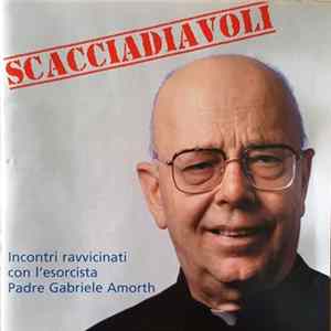 Padre Gabriele Amorth - Scacciadiavoli (Incontri Ravvicinati Con L'Esorcista Padre Gabriele Amorth) FLAC