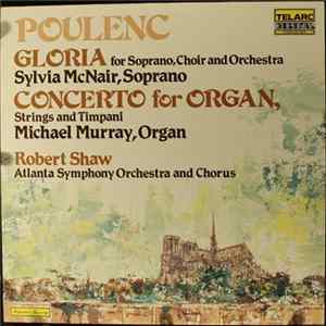 Poulenc - Robert Shaw, Atlanta Symphony Orchestra And Chorus, Sylvia McNair, Michael Murray - Gloria and Concerto in G Minor FLAC