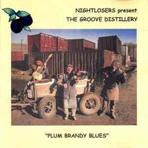 Nightlosers Present The Groove Distillery - Plum Brandy Blues FLAC