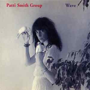 Patti Smith Group - Wave FLAC