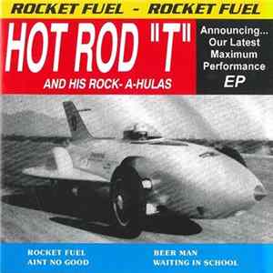Hot Rod "T" And His Rock-a-hulas - Rocket Fuel Ep FLAC