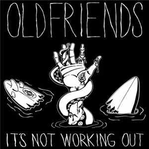 Old Friends - It's Not Working Out FLAC