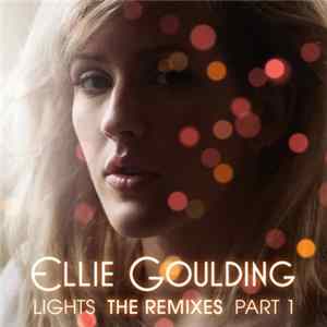 Ellie Goulding - Lights (The Remixes), Pt. 1 FLAC
