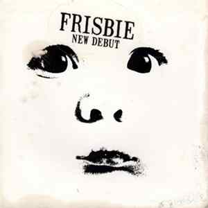 Frisbie - New Debut FLAC