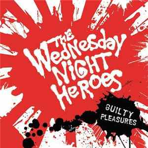 The Wednesday Night Heroes - Guilty Pleasures FLAC