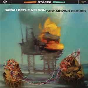 Sarah Bethe Nelson - Fast-Moving Clouds FLAC