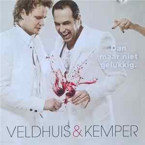 Veldhuis & Kemper - Dan Maar Niet Gelukkig FLAC