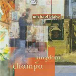 Michael Blake - Kingdom Of Champa FLAC