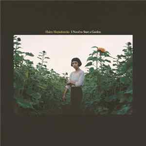 Haley Heynderickx - I Need To Start A Garden FLAC
