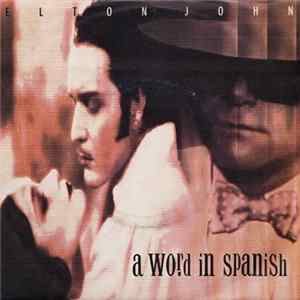 Elton John - A Word In Spanish FLAC