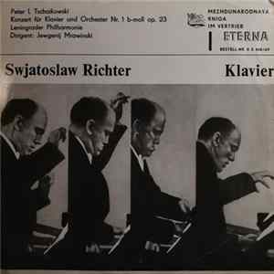 Peter I. Tschaikowski - Leningrader Philharmonie, Jewgenij Mrawinski, Swjatoslaw Richter - Konzert Für Klavier Und Orchester Nr. 1 B-Moll Op. 23 FLAC