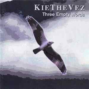 Kiethevez - Three Empty Words FLAC