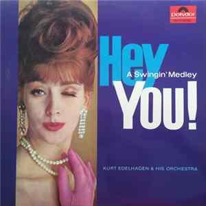 Orchester Kurt Edelhagen - Hey You - A Swinging' Medley FLAC