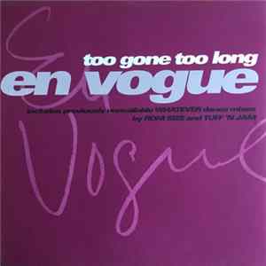 En Vogue - Too Gone Too Long / Whatever FLAC
