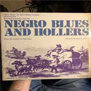 Various - Negro Blues And Hollers From The Archives Of Folk Song FLAC