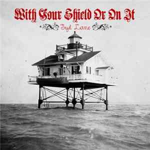 Syd Lane - With Your Shield Or On It FLAC