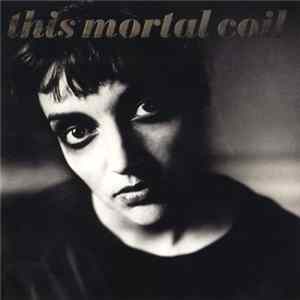This Mortal Coil - Blood FLAC