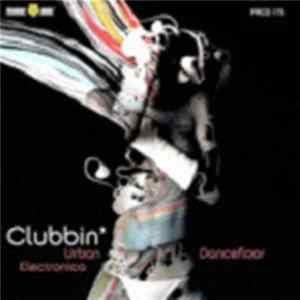 Nicola Semprini, Antonio Antonaglia Junior, Andrea Lai - Clubbin' - Urban Dancefloor Electronica FLAC