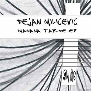 Dejan Milicevic - Manana Tarde FLAC