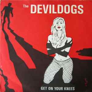 The Devil Dogs - Get On Your Knees FLAC