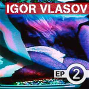 Igor Vlasov - EP_2 FLAC