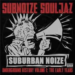 Subnoize Souljaz - Underground History Vol. 1: The Early Years FLAC