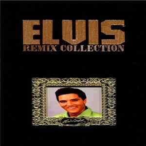 Elvis Presley - ELVIS Remix Collection FLAC