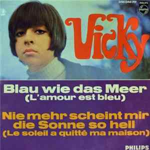 Vicky - Blau Wie Das Meer (L'amour Est Bleu) / Nie Mehr Scheint Mir Die Sonne So Hell (Le Soleil À Quitté Ma Maison) FLAC