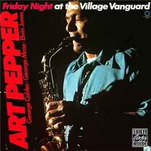 Art Pepper - Friday Night At The Village Vanguard FLAC