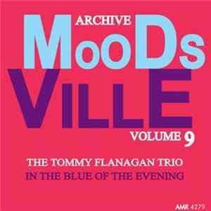The Tommy Flanagan Trio - Moodsville Volume 9: In The Blue Of The Evening FLAC