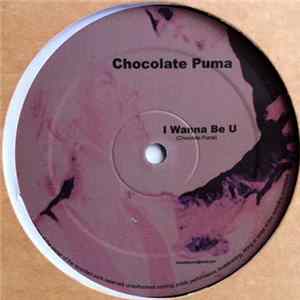 Chocolate Puma - I Wanna Be U FLAC